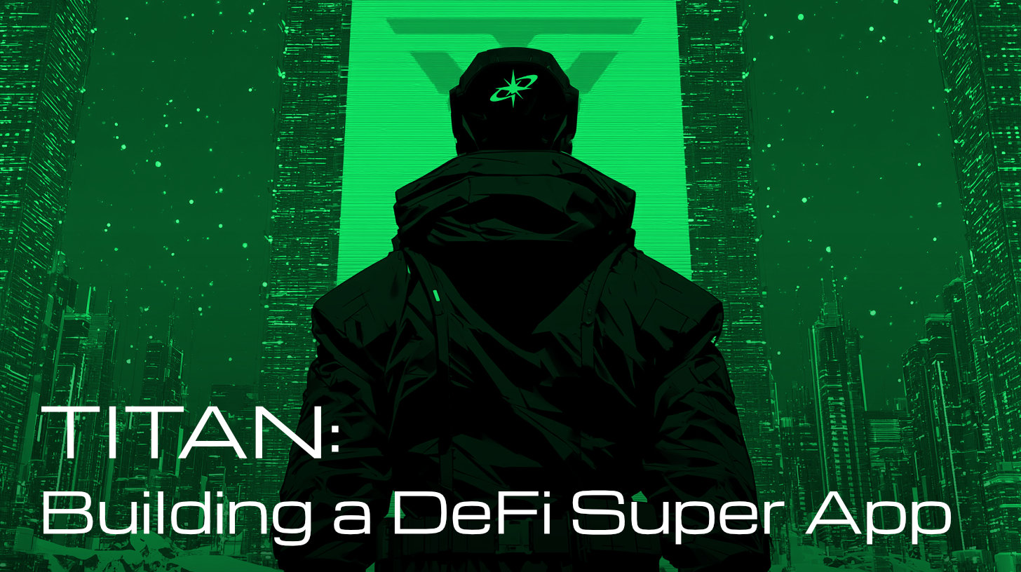 Titan: Building a DeFi Super App